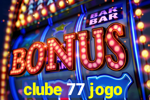 clube 77 jogo